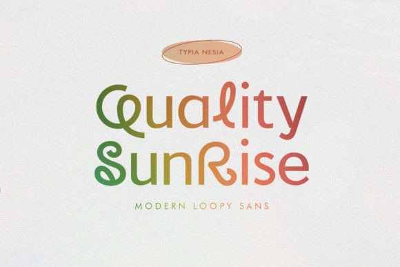 Quality Sunrise: A Modern Loopy Typeface for Editorial Joy